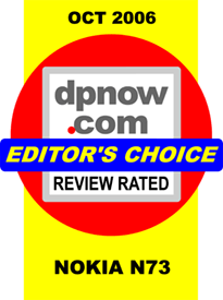 DPNow is pleased to award the Nokia N73 an Editor's Choice award